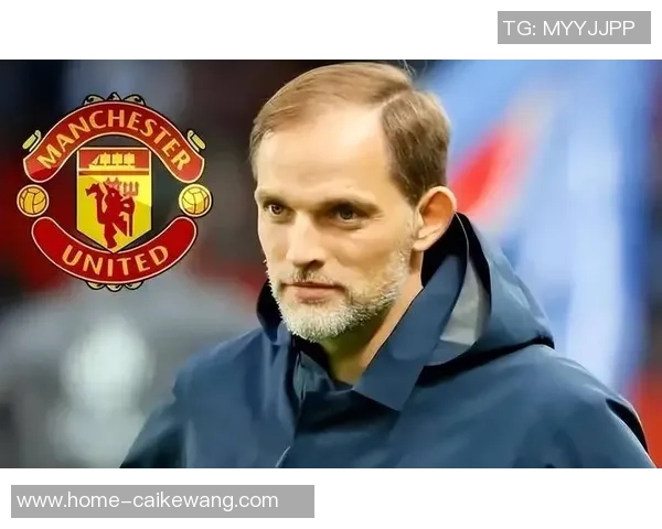 图赫尔或将接任曼联主帅滕哈赫下课倒计时已开启